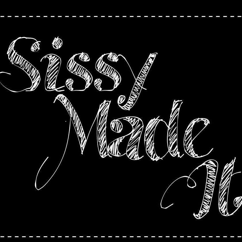 Sissy Made It